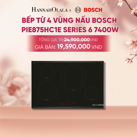  BẾP TỪ 4 VÙNG NẤU BOSCH PIE875HC1E SERIES 6 7400 W - A2337 