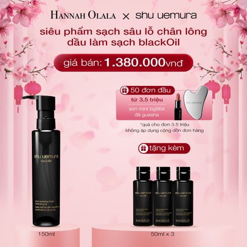  DEAL 4: DẦU LÀM SẠCH VÀ TẨY TRANG SHU UEMURA BLACK OIL PORE PURIFYING FRESH CLEANSING OIL 150ML 