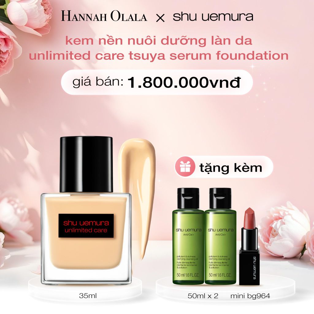  E494: DEAL 7: KEM NỀN DẠNG SERUM NUÔI DƯỠNG LÀN DA RẠNG RỠ SHU UEMURA UNLIMITED CARE TSUYA SERUM FOUNDATION 