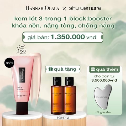  [MỚI] KEM LÓT KHÓA NỀN 24H, NÂNG TÔNG VÀ CHỐNG NẮNG 3-TRONG-1 SHU UEMURA BLOCK:BOOSTER CHARGED UP. - A155 