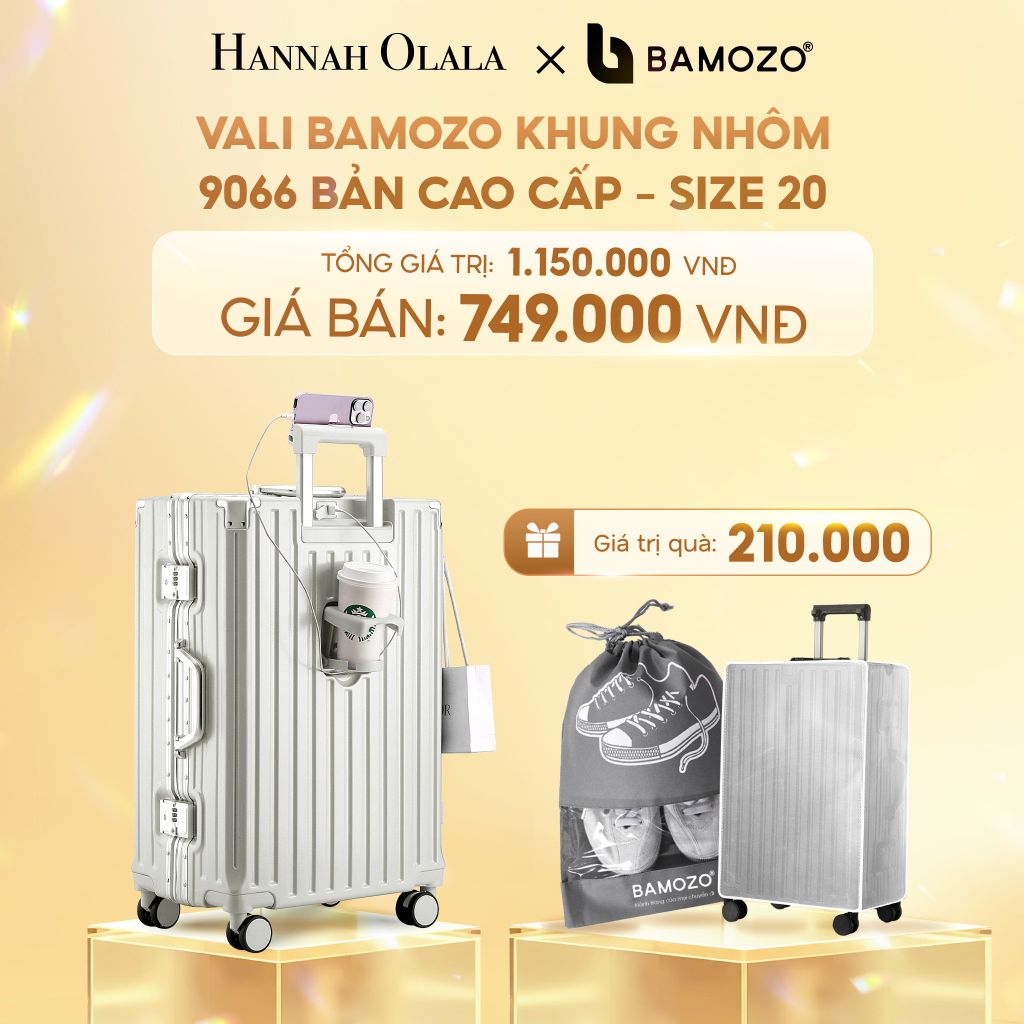  C230_DEAL 1: VALI BAMOZO KHUNG NHÔM 9066 BẢN CAO CẤP (TẶNG BỌC VALI CC TRONG SUỐT + TÚI ĐỰNG GIÀY+TÚI MỸ PHẨM VỎ SÒ) 