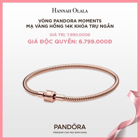  A25_DEAL 18: VÒNG PANDORA MOMENTS MẠ VÀNG HỒNG 14K KHÓA TRỤ NGẮN 