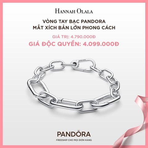  A74_DEAL 67: VÒNG TAY BẠC PANDORA MẮT XÍCH BẢN LỚN PHONG CÁCH 