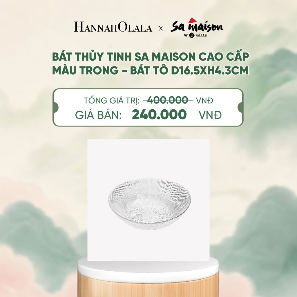  BÁT THỦY TINH SA MAISON CAO CẤP MÀU TRONG - DEAL 12 - A1750 