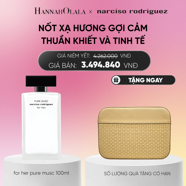  NƯỚC HOA NỮ NARCISO RODRIGUEZ PURE MUSC FOR HER EAU DE PARFUM 100ML - DEAL 6.1_A938 