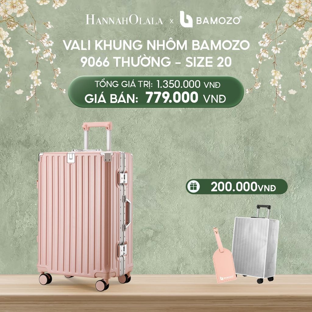  DEAL 3: VALI BAMOZO KHUNG NHÔM 9066 BẢN THƯỜNG (TẶNG BỌC VALI TRONG SUỐT + TAG HÀNH LÝ DA) 