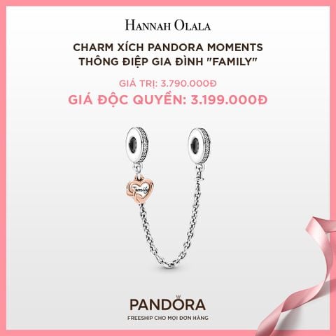  A98_DEAL 91: CHARM XÍCH PANDORA MOMENTS THÔNG ĐIỆP GIA ĐÌNH 
