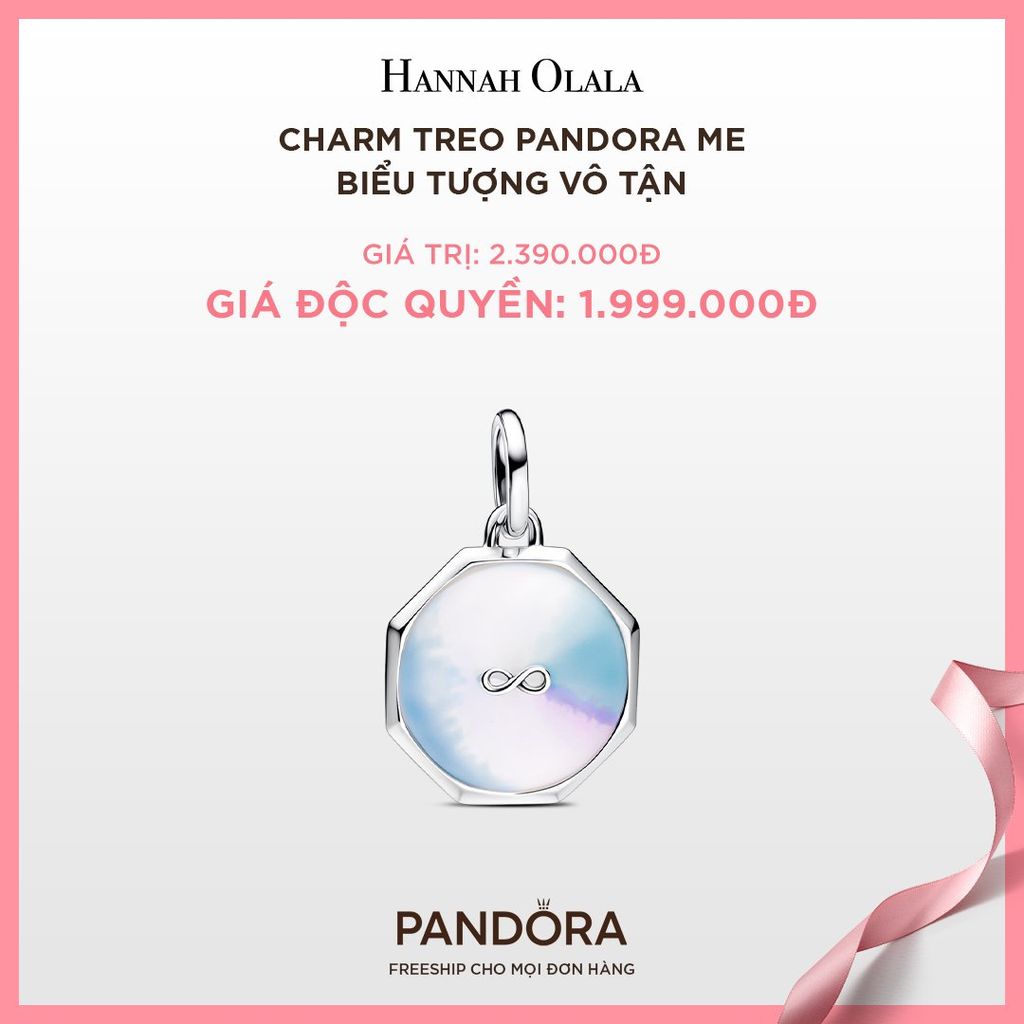 A105_DEAL 98: CHARM TREO PANDORA ME BIỂU TƯỢNG VÔ TẬN 