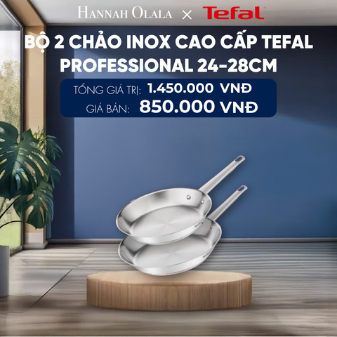  BỘ 2 CHẢO INOX CAO CẤP TEFAL PROFESSIONAL 24-28CM 