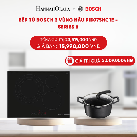  B26_DEAL 8: BẾP TỪ BOSCH 3 VÙNG NẤU PID775HC1E - SERIES 6 