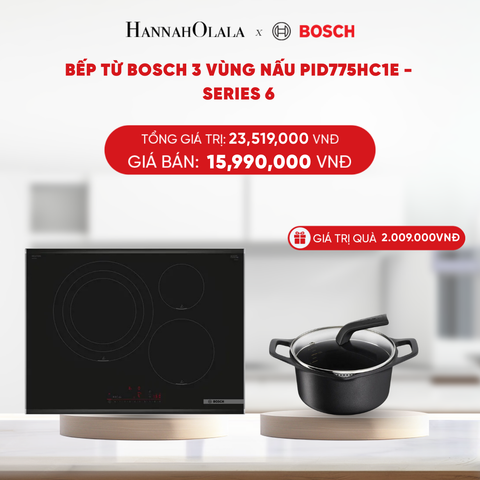  DEAL 8: BẾP TỪ BOSCH 3 VÙNG NẤU PID775HC1E - SERIES 6 