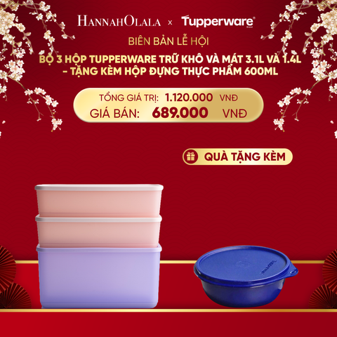  DEAL 6: BỘ 3 HỘP TUPPERWARE TRỮ KHÔ VÀ MÁT 3.1L VÀ 1.4L - TẶNG KÈM HỘP ĐỰNG THỰC PHẨM 600ML 