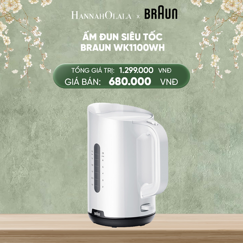  DEAL 9: ẤM ĐUN SIÊU TỐC BRAUN WK1100WH 