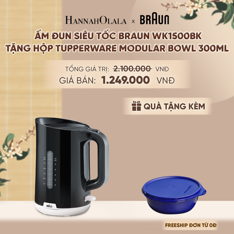  ẤM ĐUN SIÊU TỐC BRAUN WK1500BK (TẶNG HỘP ĐỰNG THỰC PHẨM TUPPERWARE TRỮ KHÔ VÀ MÁT MODULAR BOWL 300ML) - DEAL 4 - A1526 