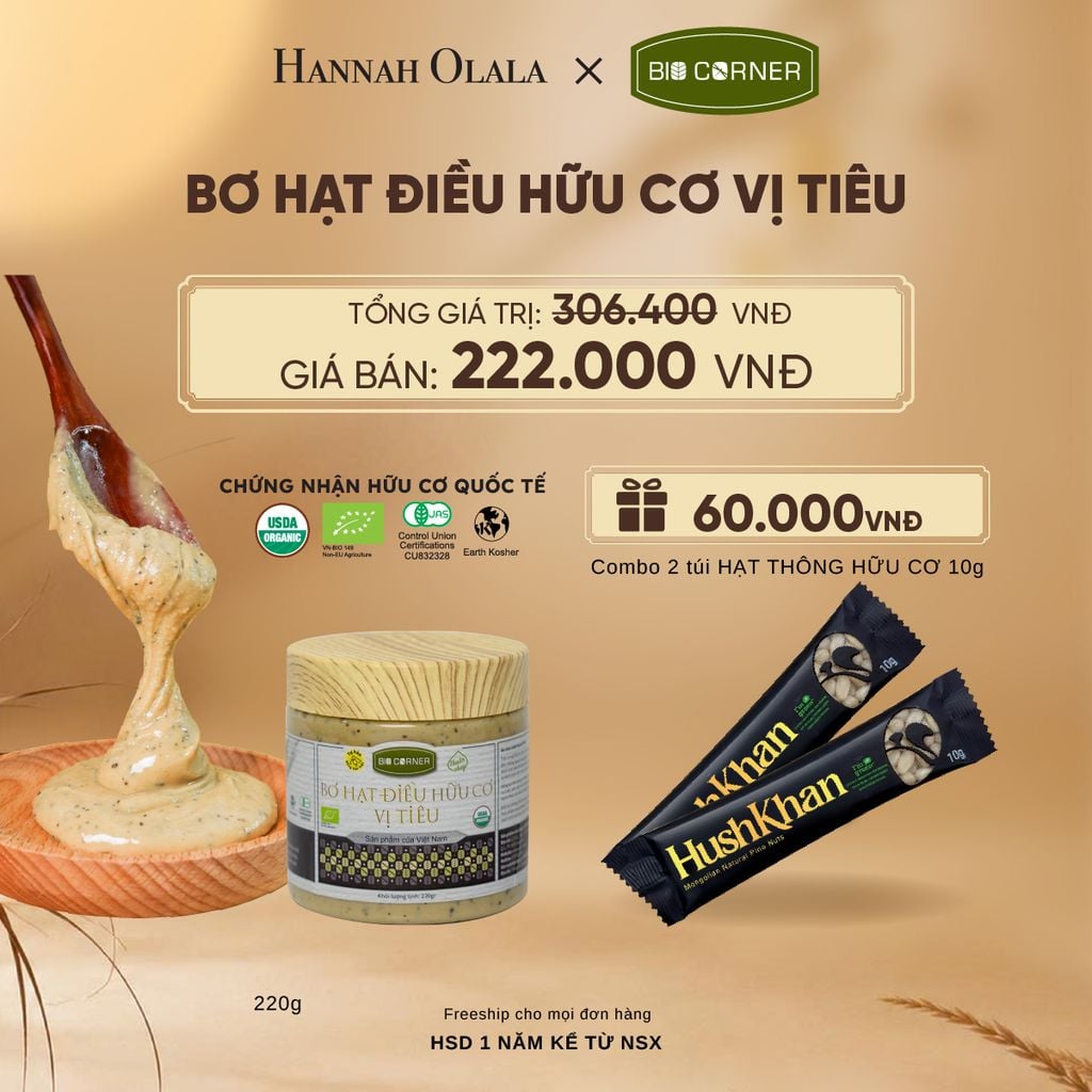  BƠ HẠT ĐIỀU HỮU CƠ (220G) TẶNG COMBO 2 TÚI HẠT THÔNG HỮU CƠ 10G - E46 