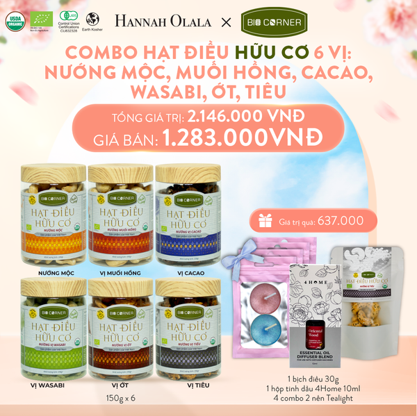  A120_DEAL 1: COMBO HẠT ĐIỀU HỮU CƠ 6 VỊ - NƯỚNG MỘC, MUỐI HỒNG, CACAO, WASABI, ỚT, TIÊU 