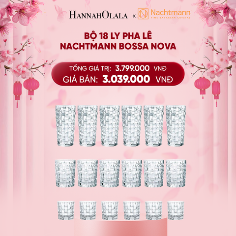  DEAL 6: BỘ 18 LY PHA LÊ NACHTMANN BOSSA NOVA 