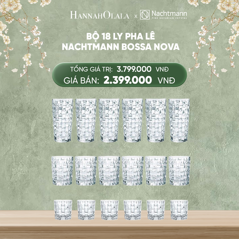  DEAL 6: BỘ 18 LY PHA LÊ NACHTMANN BOSSA NOVA 