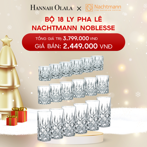  DEAL 5: BỘ 18 LY PHA LÊ NACHTMANN NOBLESSE 