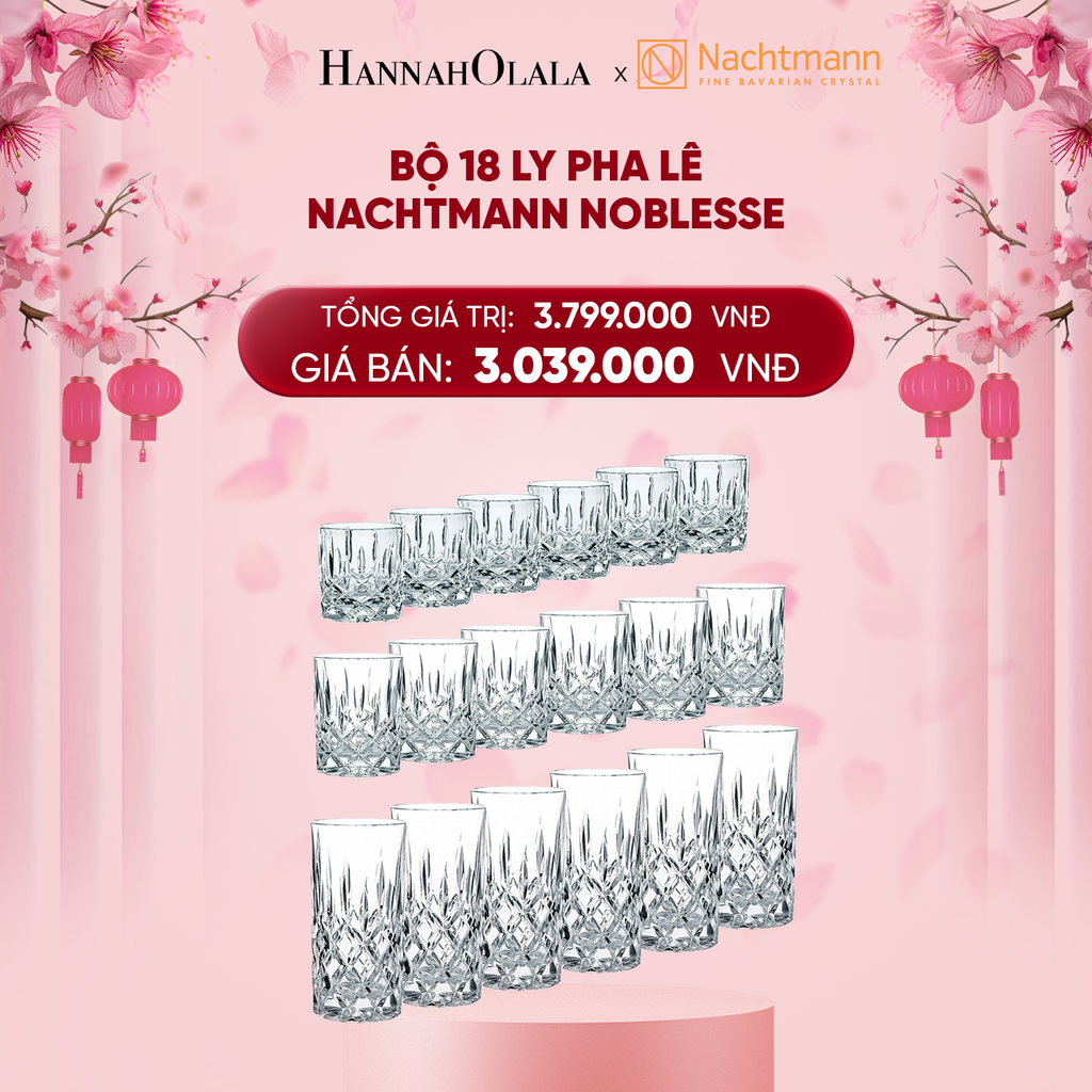  DEAL 5: BỘ 18 LY PHA LÊ NACHTMANN NOBLESSE 