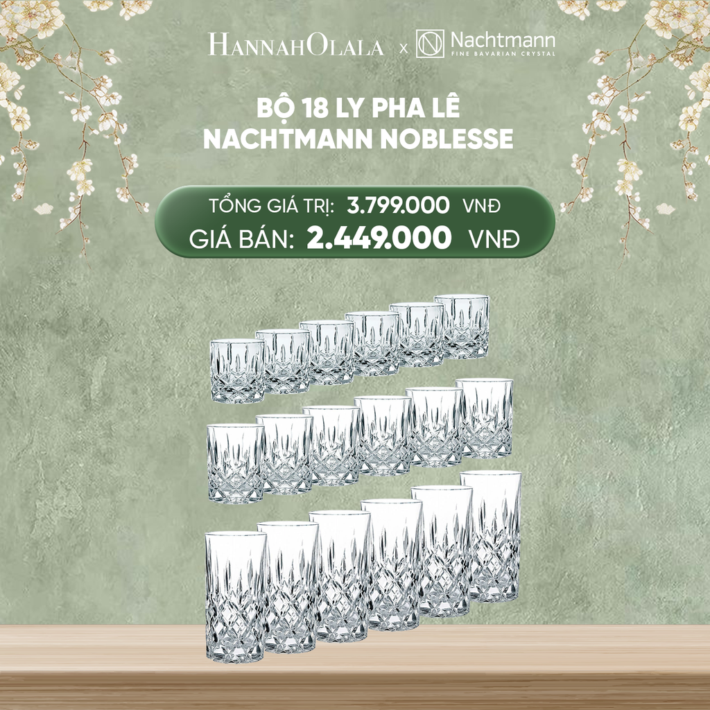  DEAL 5: BỘ 18 LY PHA LÊ NACHTMANN NOBLESSE 