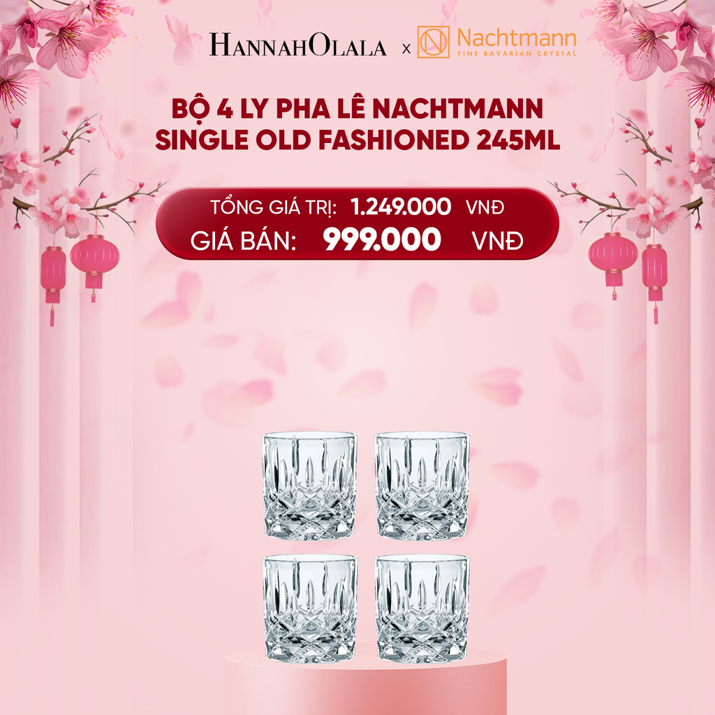  DEAL 3: BỘ 4 LY PHA LÊ NACHTMANN SINGLE OLD FASHIONED 245ML 