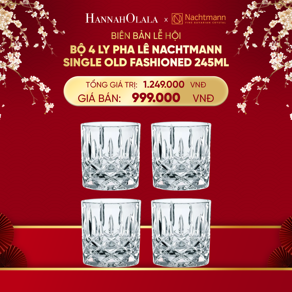  DEAL 3: BỘ 4 LY PHA LÊ NACHTMANN SINGLE OLD FASHIONED 245ML 