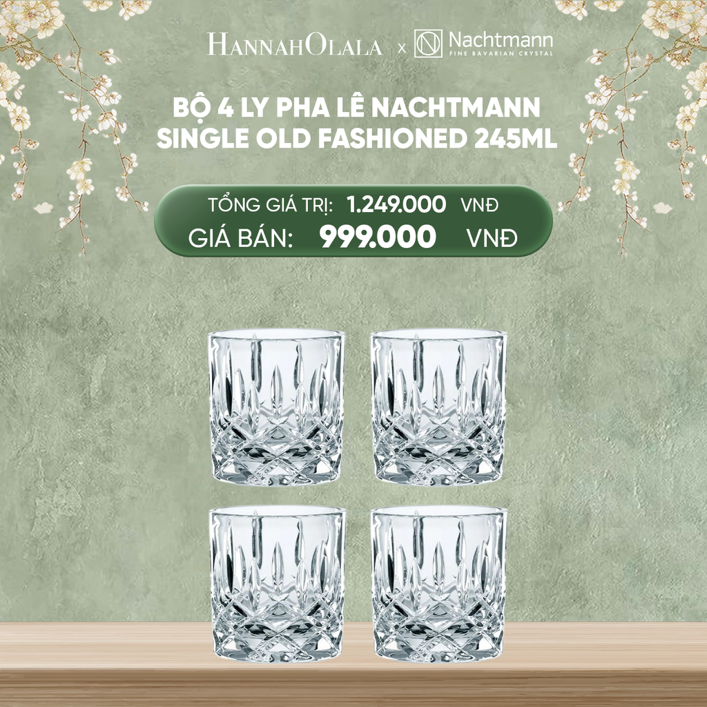  DEAL 3: BỘ 4 LY PHA LÊ NACHTMANN SINGLE OLD FASHIONED 245ML 