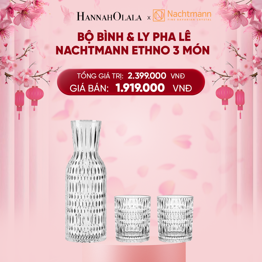  DEAL 11: BỘ BÌNH & LY PHA LÊ NACHTMANN ETHNO 3 MÓN 