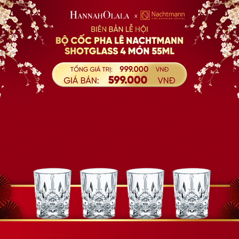  DEAL 2: BỘ CỐC PHA LÊ NACHTMANN SHOTGLASS 4 MÓN 55ML 