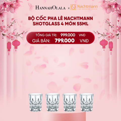  DEAL 2: BỘ CỐC PHA LÊ NACHTMANN SHOTGLASS 4 MÓN 55ML 