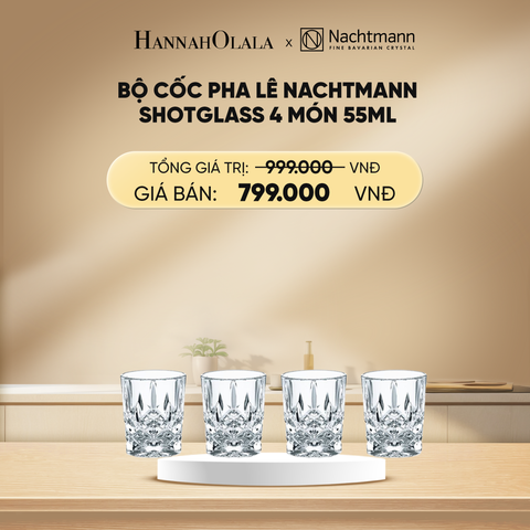  DEAL 2: BỘ CỐC PHA LÊ NACHTMANN SHOTGLASS 4 MÓN 55ML 