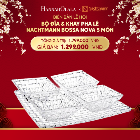  DEAL 8: BỘ ĐĨA & KHAY PHA LÊ NACHTMANN BOSSA NOVA 5 MÓN 