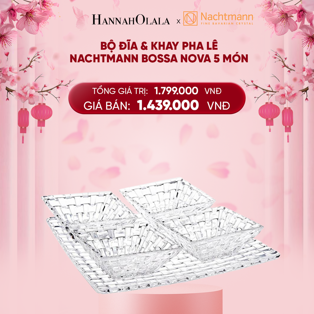  DEAL 8: BỘ ĐĨA & KHAY PHA LÊ NACHTMANN BOSSA NOVA 5 MÓN 