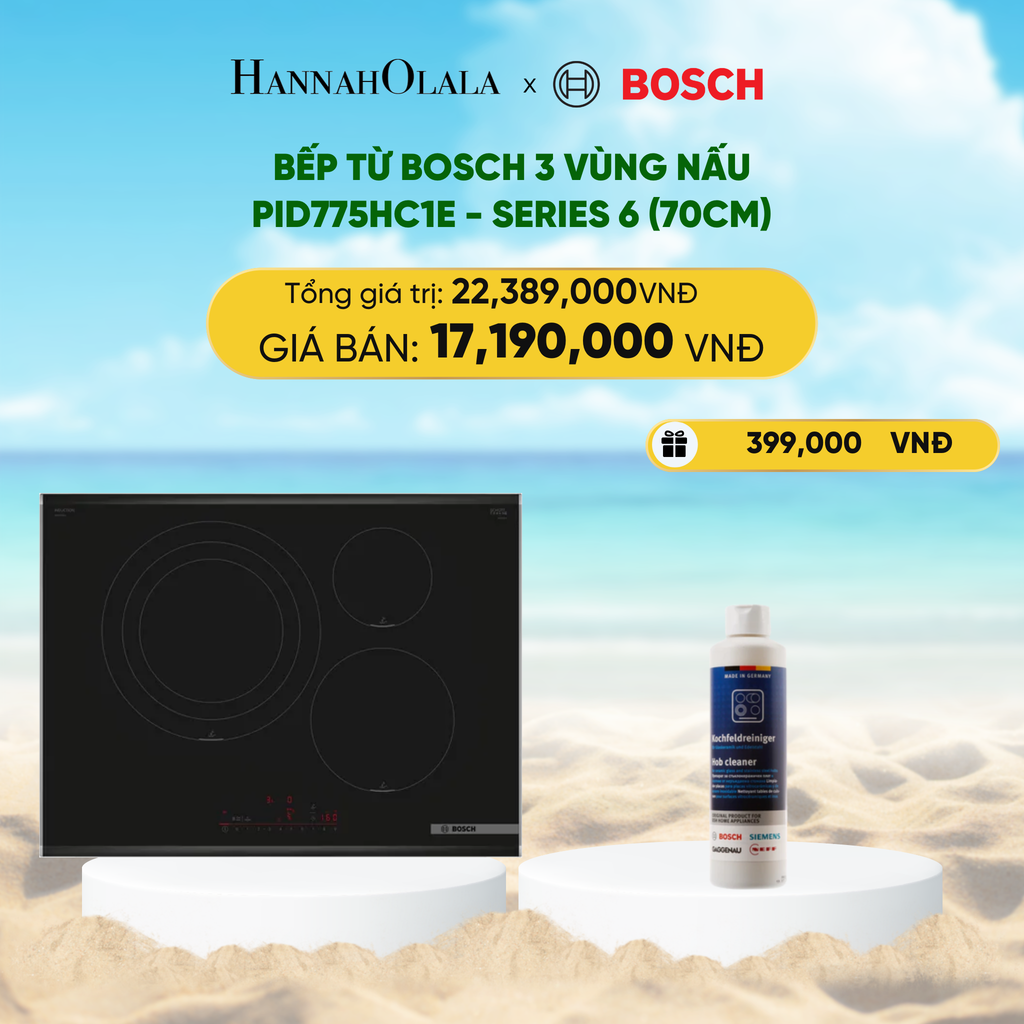  DEAL 18: BẾP TỪ BOSCH 3 VÙNG NẤU PID775HC1E - SERIES 6 (70CM) 