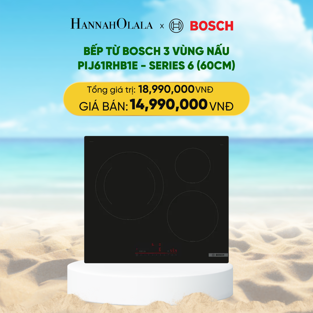  DEAL 17: BẾP TỪ BOSCH 3 VÙNG NẤU PIJ61RHB1E - SERIES 6 (60CM) 