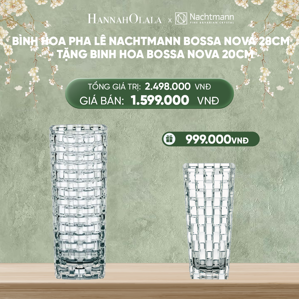  DEAL 9: BÌNH HOA PHA LÊ NACHTMANN BOSSA NOVA 28CM - TẶNG BÌNH HOA BOSSA NOVA 20CM 