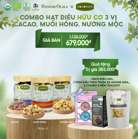  T4_DEAL 4: COMBO HẠT ĐIỀU HỮU CƠ 3 VỊ CACAO, MUỐI HỒNG, NƯỚNG MỘC 