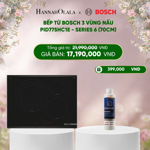  E1393_DEAL 18: BẾP TỪ BOSCH 3 VÙNG NẤU PID775HC1E - SERIES 6 (70CM) 