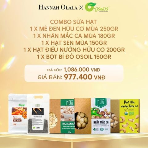  C850_DEAL 15: COMBO SỮA HẠT1 X MÈ ĐEN HỮU CƠ MÙA 250GR1 X NHÂN MẮC CA MÙA 180GR1 X HẠT SEN MÙA 150GR1 X HẠT ĐIỀU NƯỚNG HỮU CƠ 200GR1 X BỘT BÍ ĐỎ OSOIL 150GR 