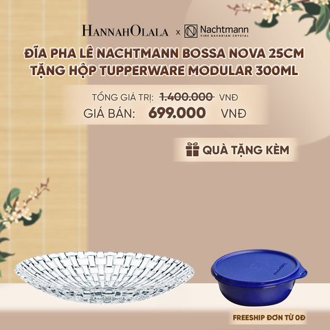  ĐĨA PHA LÊ NACHTMANN BOSSA NOVA (TẶNG HỘP ĐỰNG THỰC PHẨM TUPPERWARE TRỮ KHÔ VÀ MÁT MODULAR BOWL 300ML) - DEAL 15 - A1533 