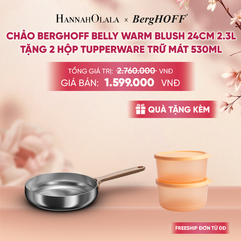  CHẢO BERGHOFF BELLY WARM BLUSH 24CM 2.3L TẶNG 2 HỘP TUPPERWARE TRỮ MÁT - DEAL 32 - A2082 
