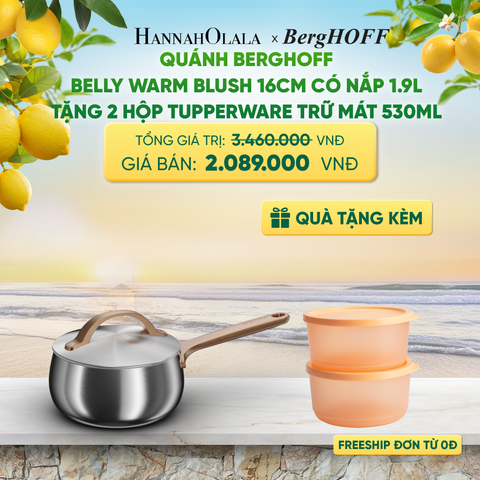  QUÁNH BERGHOFF BELLY WARM BLUSH 16CM CÓ NẮP 1.9L TẶNG 2 HỘP TUPPERWARE TRỮ MÁT - DEAL 34 
