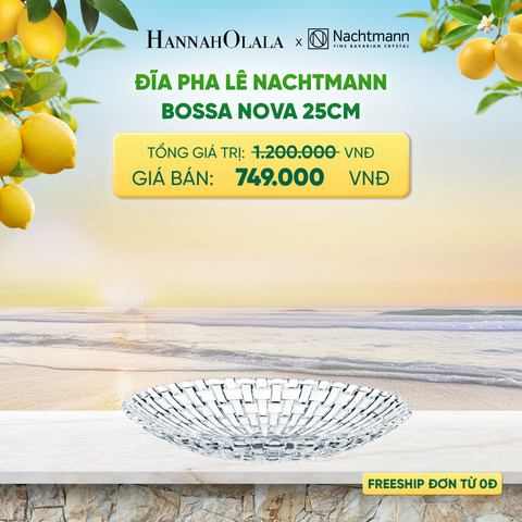  ĐĨA PHA LÊ NACHTMANN BOSSA NOVA 25CM - DEAL 49 