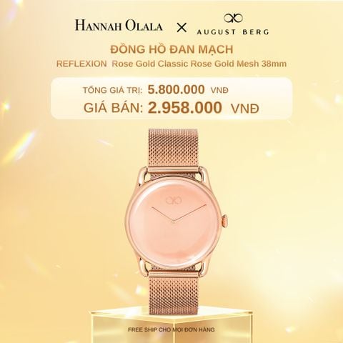  DEAL 10: ĐỒNG HỒ ĐAN MẠCH AUGUST BERG REFLEXION - MẶT CLASSIC ROSE GOLD 38MM, DÂY MESH MÀU VÀNG ĐỒNG 