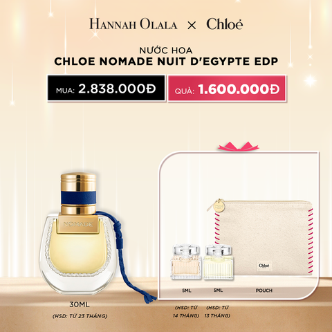  DEAL 11: NƯỚC HOA CHLOE NOMADE NUIT D'EGYPTE EDP 30 ML 