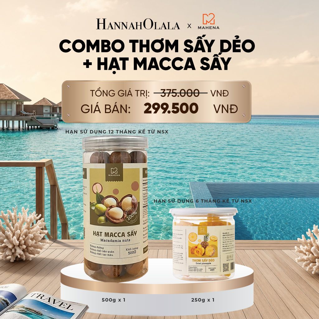  DEAL 15: THƠM SẤY DẺO 250G + HẠT MACCA SẤY 500G_ D331 