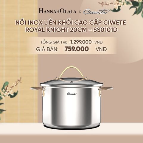  NỒI INOX LIỀN KHỐI CAO CẤP CIWETE ROYAL KNIGHT - DEAL 16 - A1926 