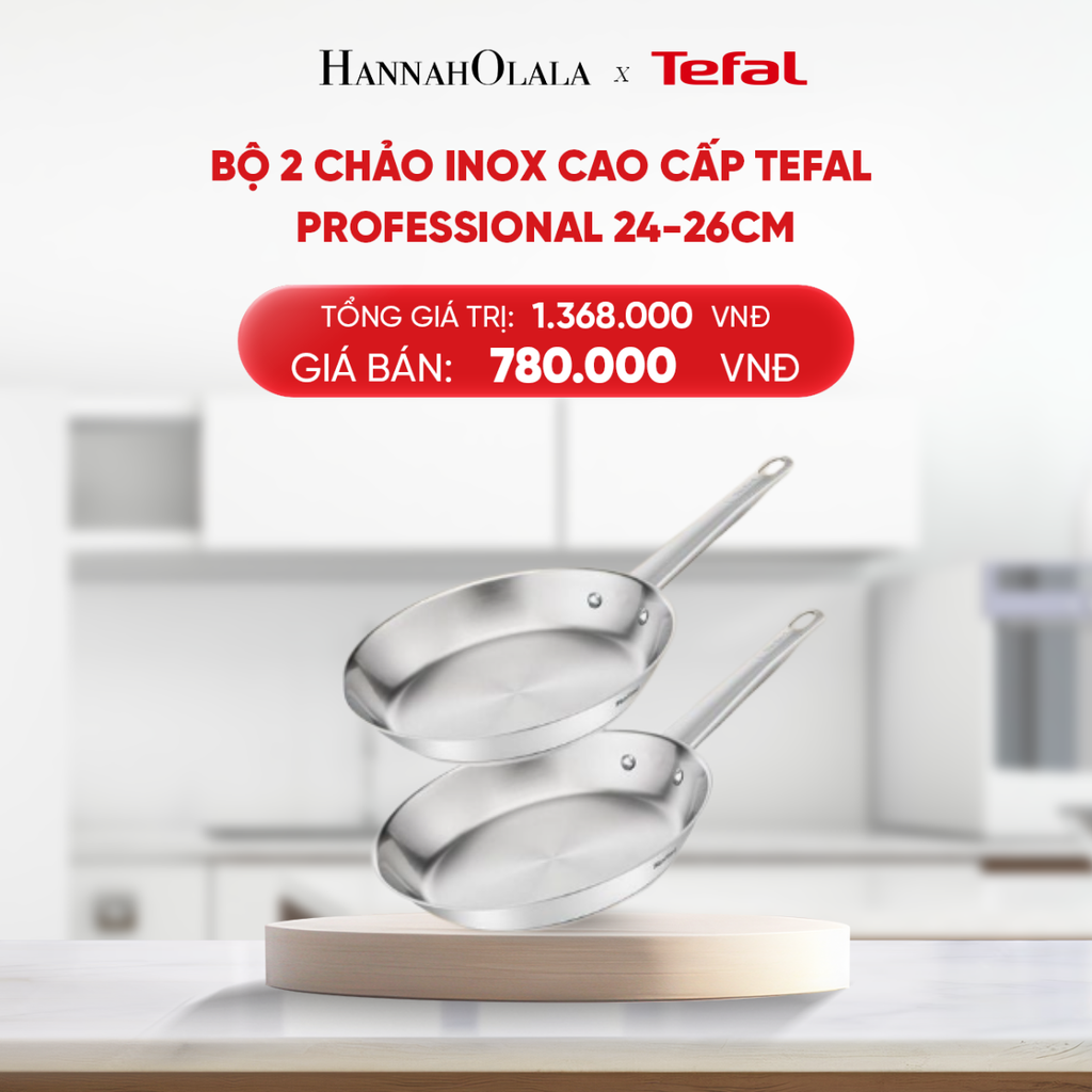  B220_DEAL 16.2: BỘ 2 CHẢO INOX CAO CẤP TEFAL PROFESSIONAL 24-26CM 