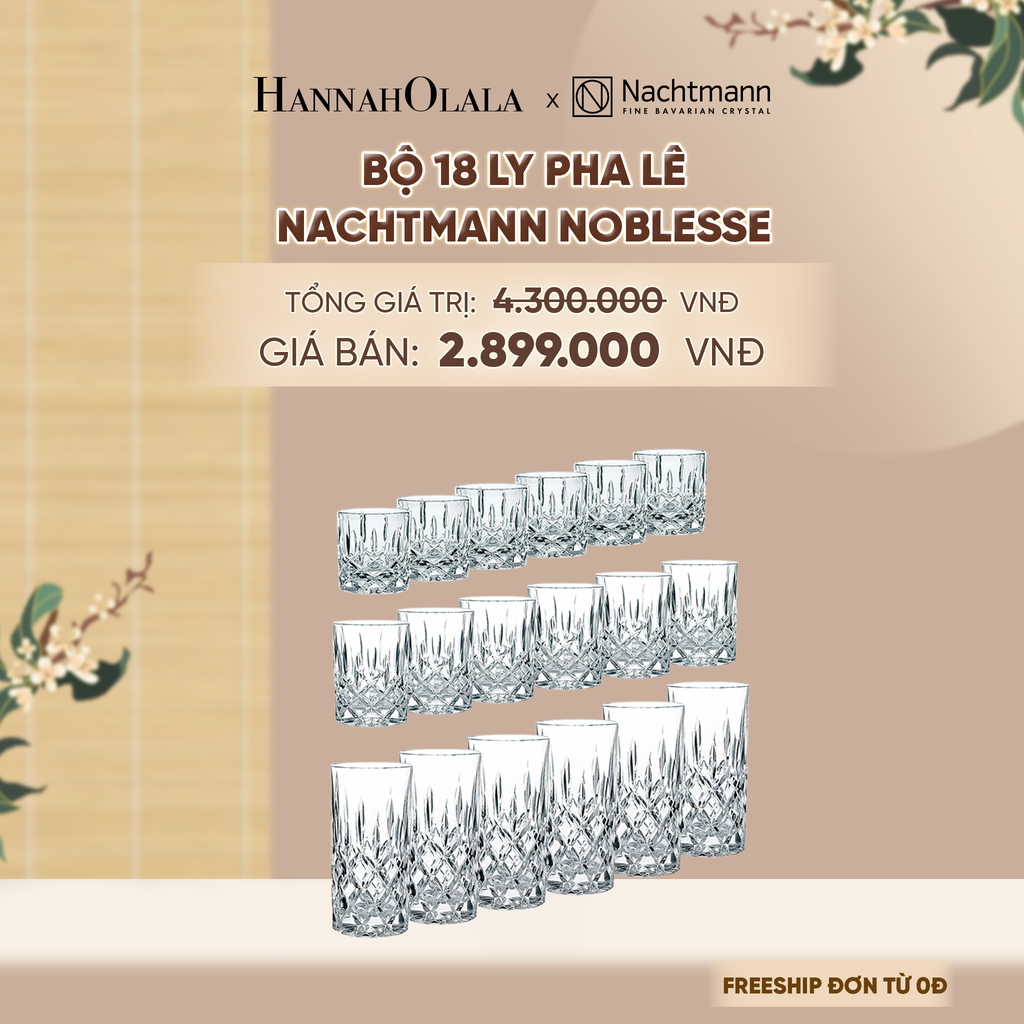  BỘ 18 LY PHA LÊ NACHTMANN NOBLESSE - DEAL 18 - A1536 